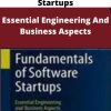 Fundamentals Of Software Startups – Essential Engineering And Business Aspects