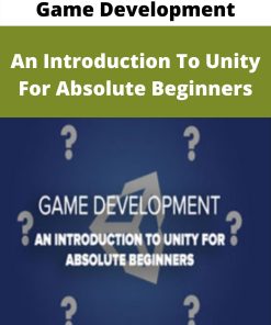 Game Development – An Introduction To Unity For Absolute Beginners