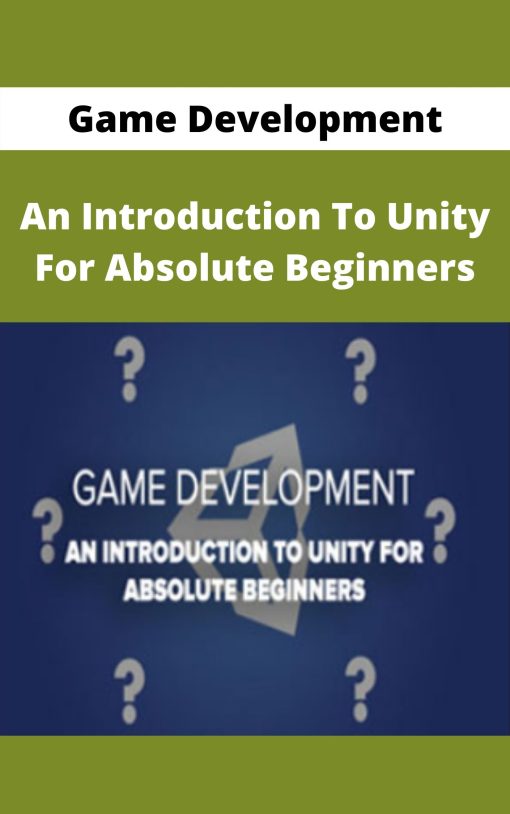 Game Development – An Introduction To Unity For Absolute Beginners