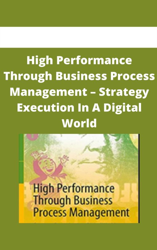 High Performance Through Business Process Management – Strategy Execution In A Digital World