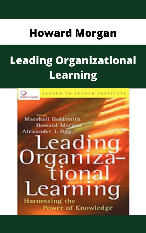 Howard Morgan – Leading Organizational Learning