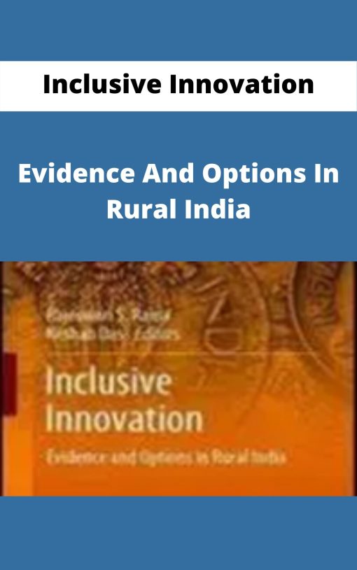 Inclusive Innovation – Evidence And Options In Rural India