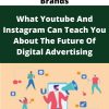 Influencer Marketing For Brands – What Youtube And Instagram Can Teach You About The Future Of Digital Advertising