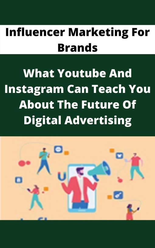 Influencer Marketing For Brands – What Youtube And Instagram Can Teach You About The Future Of Digital Advertising