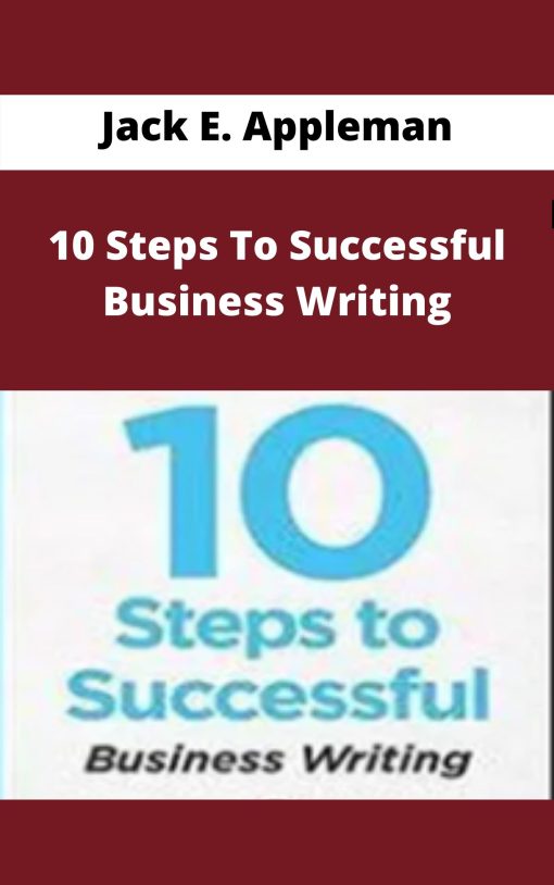 Jack E. Appleman – 10 Steps To Successful Business Writing