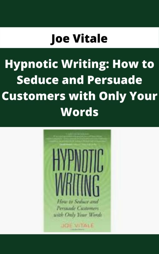 Joe Vitale – Hypnotic Writing: How to Seduce and Persuade Customers with Only Your Words