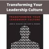 John B. McGuire – Transforming Your Leadership Culture