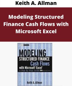 Keith A. Allman – Modeling Structured Finance Cash Flows with Microsoft Excel