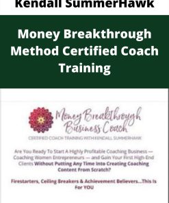 Kendall SummerHawk – Money Breakthrough Method Certified Coach Training