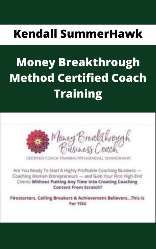 Kendall SummerHawk – Money Breakthrough Method Certified Coach Training