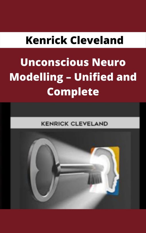 Kenrick Cleveland – Unconscious Neuro Modelling – Unified and Complete