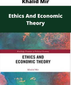 Khalid Mir – Ethics And Economic Theory