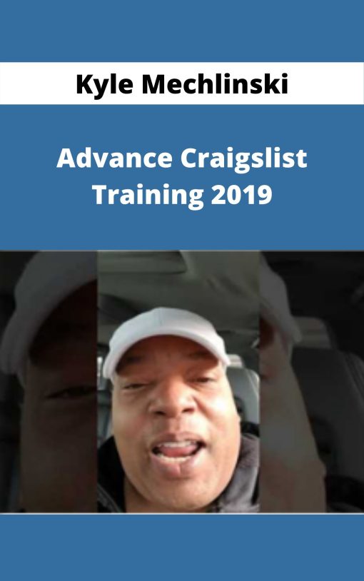 Kyle Mechlinski – Advance Craigslist Training 2019