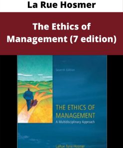 La Rue Hosmer – The Ethics of Management (7 edition)