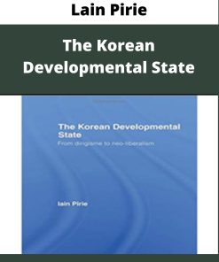 Lain Pirie – The Korean Developmental State