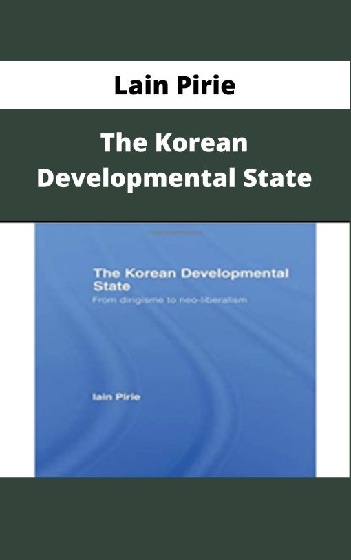 Lain Pirie – The Korean Developmental State