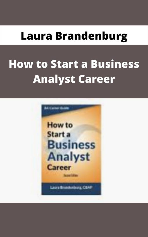 Laura Brandenburg – How to Start a Business Analyst Career