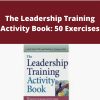 Lois B. Hart – The Leadership Training Activity Book: 50 Exercises