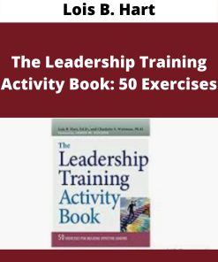 Lois B. Hart – The Leadership Training Activity Book: 50 Exercises