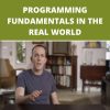 LYNDA – PROGRAMMING FUNDAMENTALS IN THE REAL WORLD