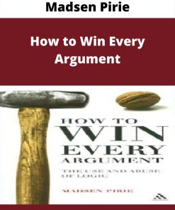 Madsen Pirie – How to Win Every Argument