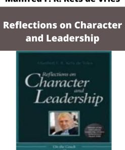 Manfred F. R. Kets de Vries – Reflections on Character and Leadership