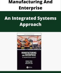 Manufacturing And Enterprise – An Integrated Systems Approach