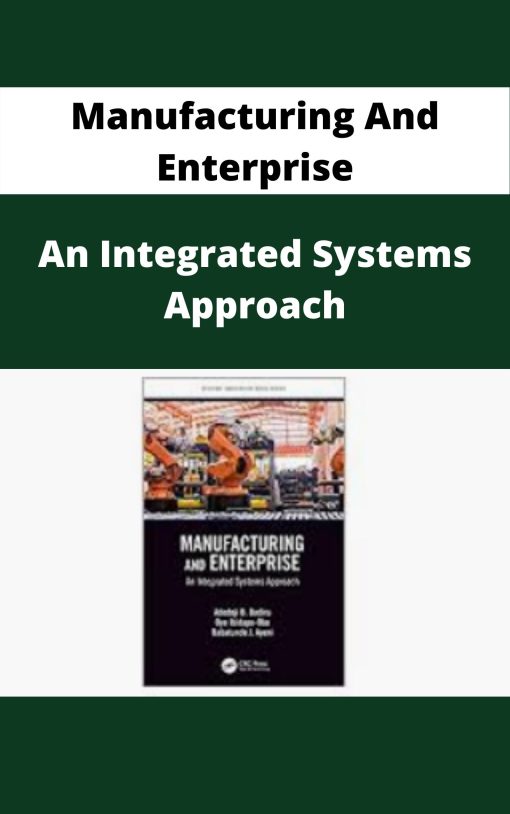 Manufacturing And Enterprise – An Integrated Systems Approach