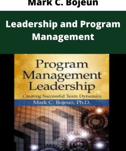 Mark C. Bojeun – Leadership and Program Management