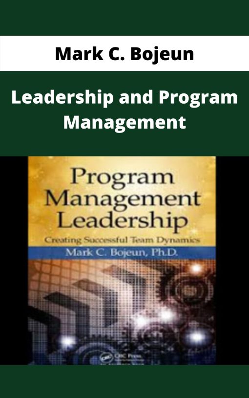 Mark C. Bojeun – Leadership and Program Management