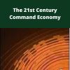 Markets And Power – The 21st Century Command Economy