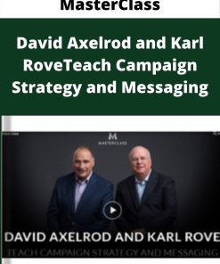 MasterClass – David Axelrod and Karl RoveTeach Campaign Strategy and Messaging