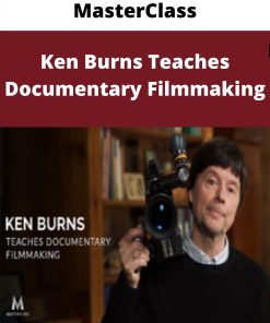 MasterClass – Ken Burns Teaches Documentary Filmmaking