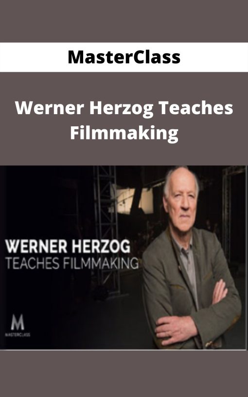 MasterClass – Werner Herzog Teaches Filmmaking