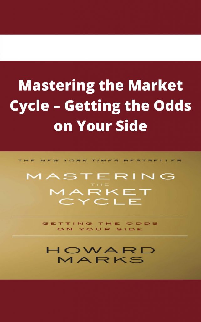 Mastering The Market Cycle Getting The Odds On Your Side KILOCOURSE