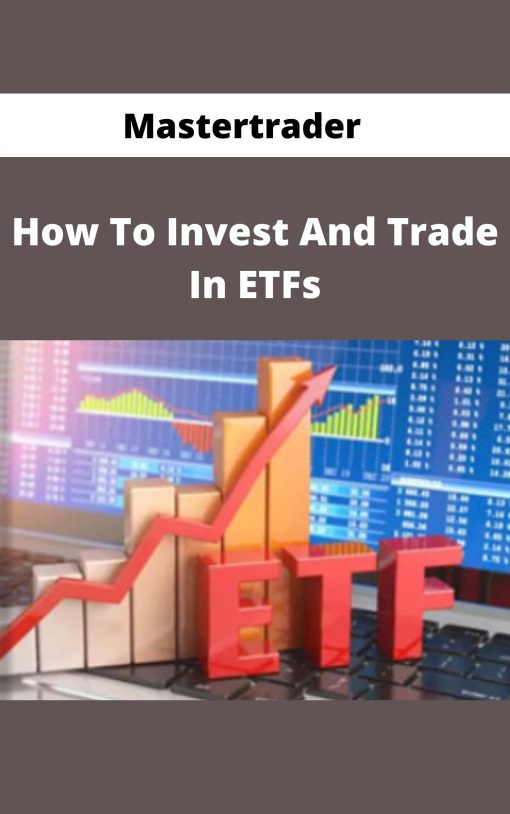 Mastertrader – How To Invest And Trade In ETFs