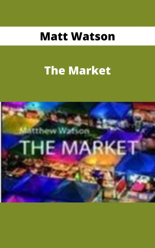 Matt Watson – The Market