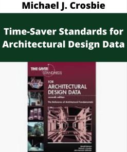 Michael J. Crosbie – Time-Saver Standards for Architectural Design Data