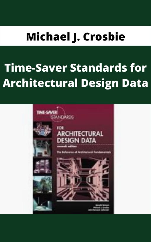 Michael J. Crosbie – Time-Saver Standards for Architectural Design Data