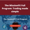 Missionfx – The MissionFX Full Program: Trading made simple