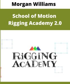 Morgan Williams – School of Motion – Rigging Academy 2.0