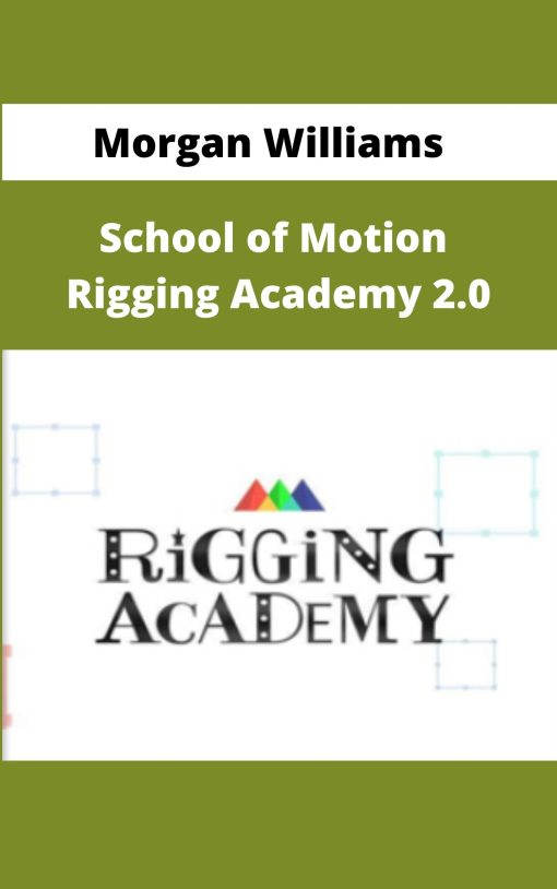 Morgan Williams – School of Motion – Rigging Academy 2.0