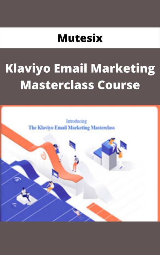 Mutesix – Klaviyo Email Marketing Masterclass Course