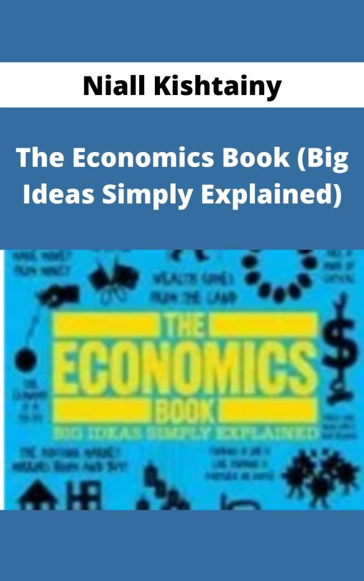 Niall Kishtainy – The Economics Book (Big Ideas Simply Explained)