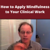 NICABM – How to Apply Mindfulness to Your Clinical Work