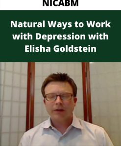 NICABM – Natural Ways to Work with Depression with Elisha Goldstein