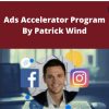 Patrickwind – Ads Accelerator Program By Patrick Wind