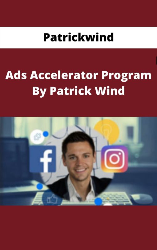 Patrickwind – Ads Accelerator Program By Patrick Wind