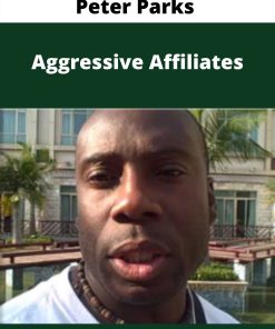 Peter Parks – Aggressive Affiliates