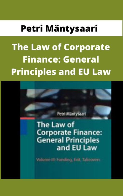 Petri M?ntysaari – The Law of Corporate Finance: General Principles and EU Law